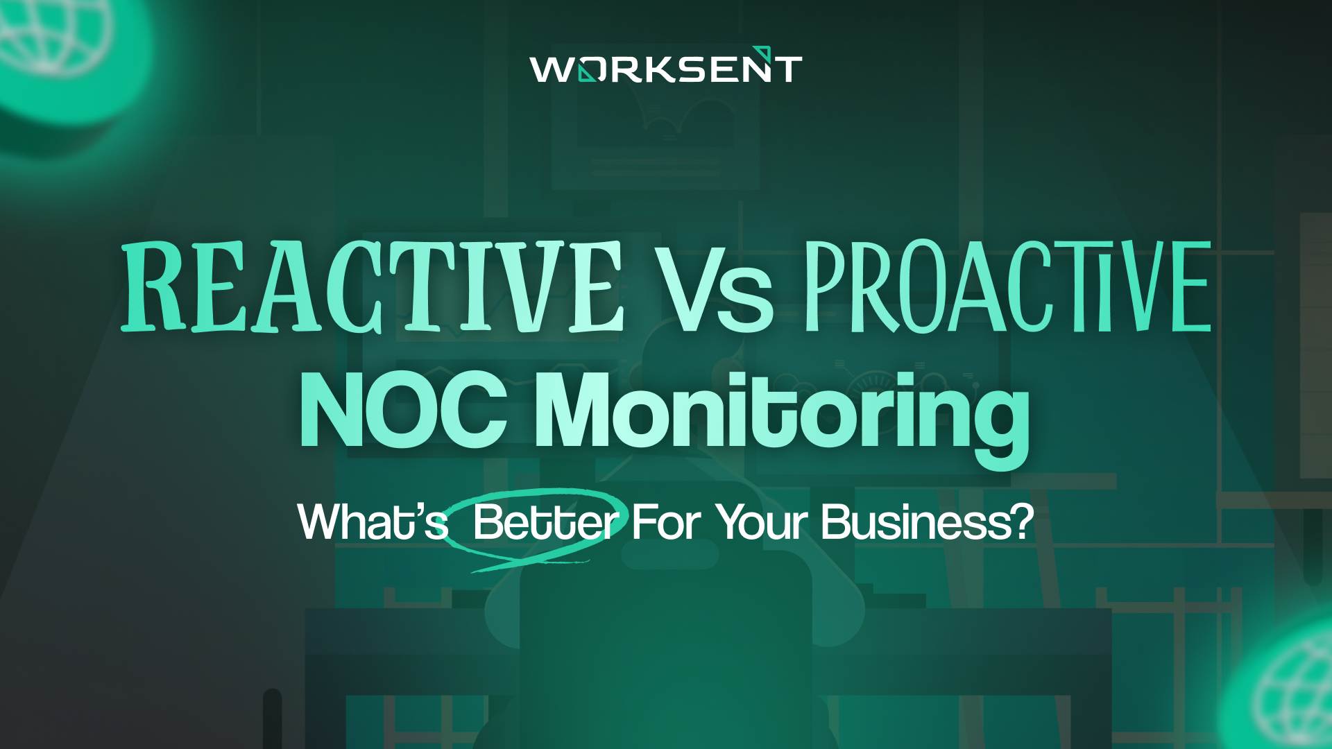 Reactive vs Proactive NOC Monitoring